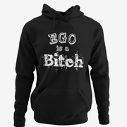 Ego is a Bitch (Hoodie)