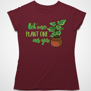 Let Me Plant One On Ya