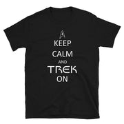 Keep Calm and Trek On Unisex T-Shirt