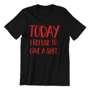 Today I Refuse to Give a...