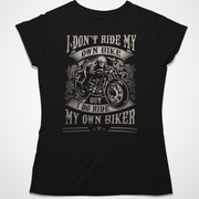 I Don't Ride My Own Bike...