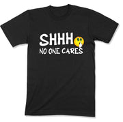 Shhh No One Cares